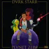 Dvrk Starr - plvnet ZERØ